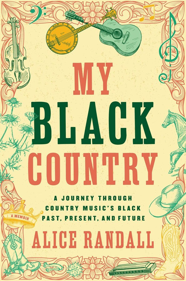 My Black Country: A Journey through Country Music’s Black Past, Present, and Future