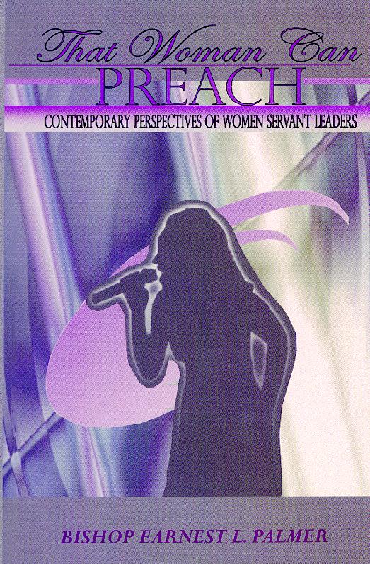 That Woman Can Preach: Contemporary Perspectives of Women Servant Leaders