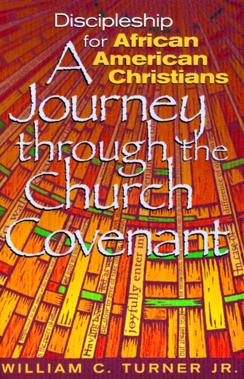 Discipleship for African American Christians: A Journey through the Church Covenant