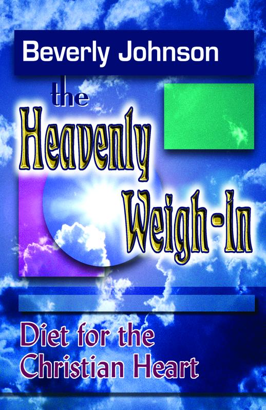 The Heavenly Weigh-In: Diet for the Christian Heart