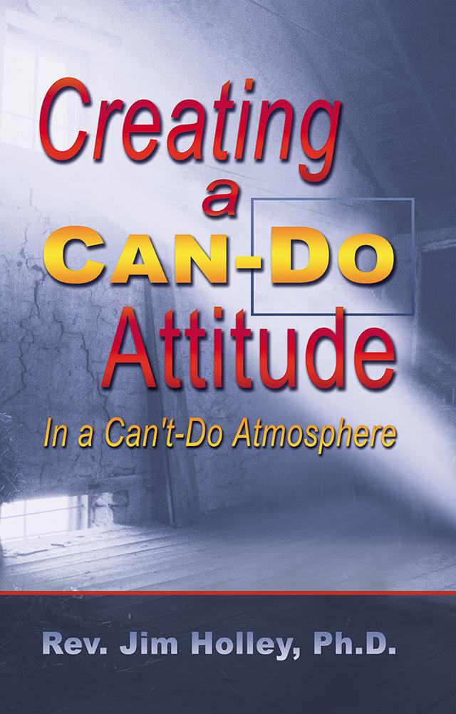 Creating a Can-Do Attitude: In a Can't-Do Atmosphere