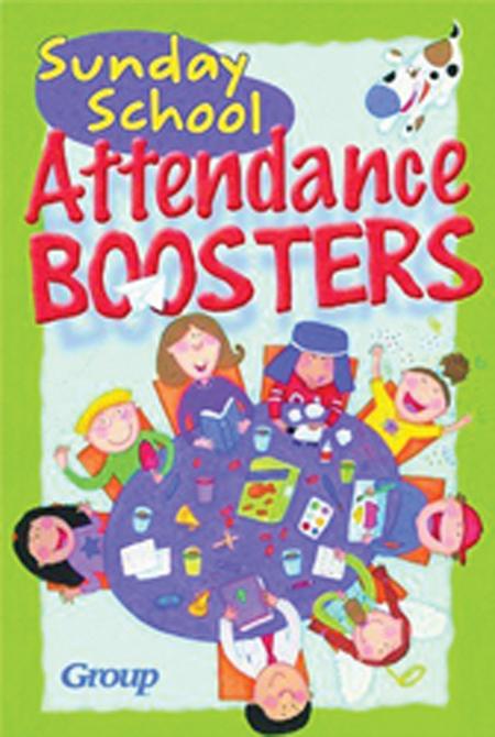 Sunday School Attendance Boosters: 165 Fresh and New Ideas