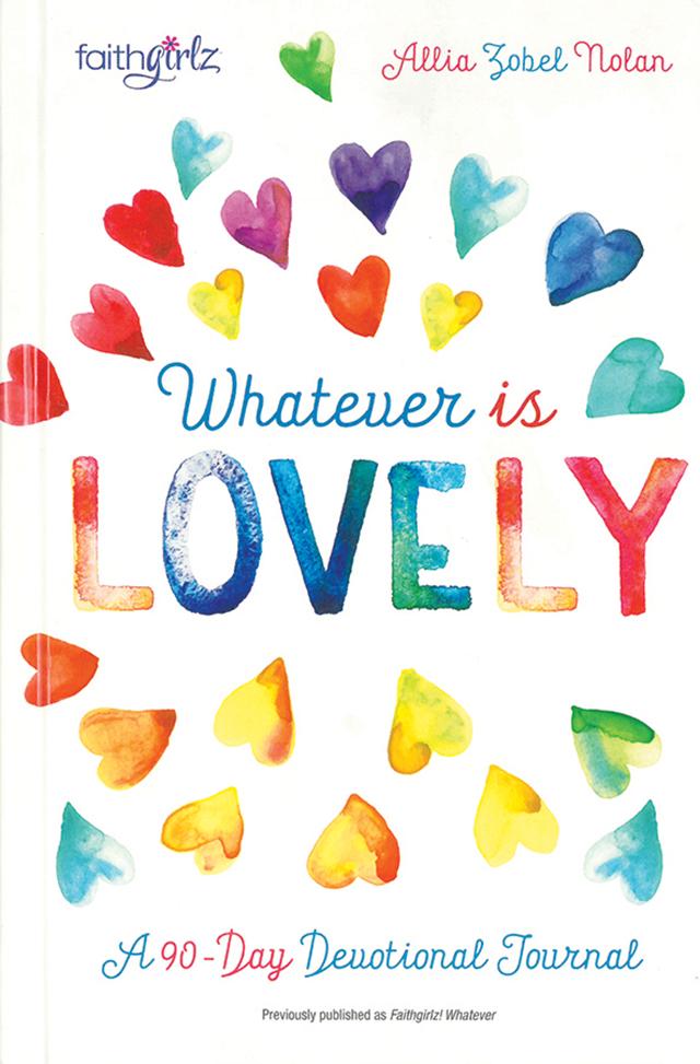 Whatever Is Lovely: A 90-Day Devotional Journal