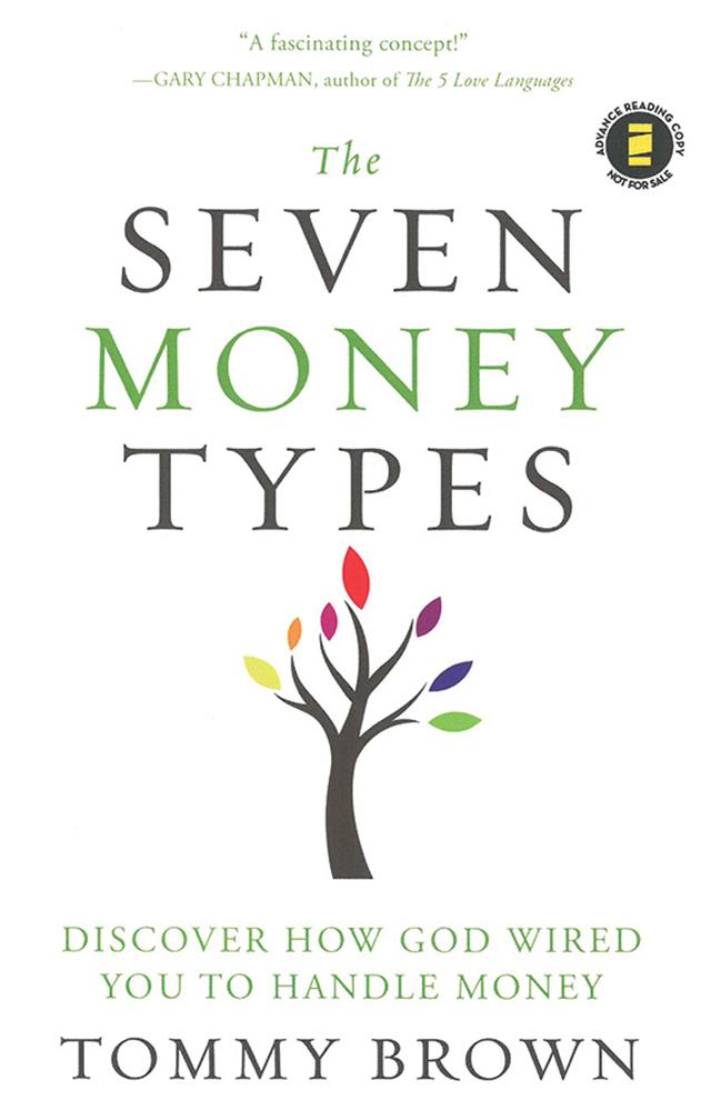 The Seven Money Types: Discover How God Wired You To Handle Money