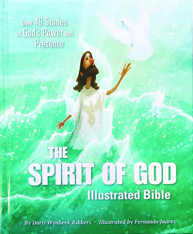 The Spirit of God Illustrated Bible: Over 40 Stories of God's Power and Presence