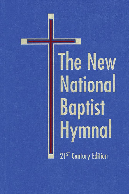 The New National Baptist Hymnal 21st Century Edition