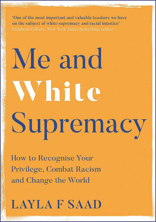Me and White Supremacy: 
 Combat Racism, Change the World, and Become a Good Ancestor