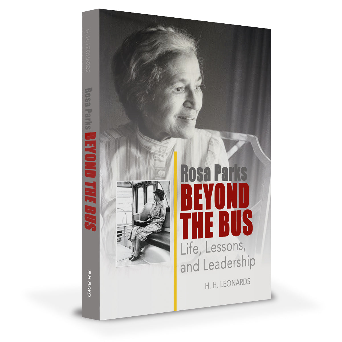 Rosa Parks Beyond the Bus: Life, Lessons, and Leadership – R.H. Boyd