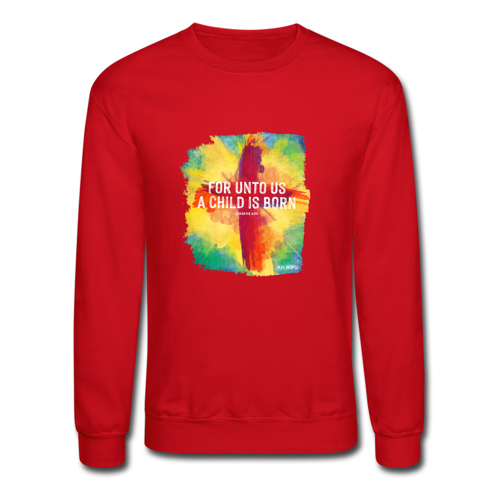 For Unto Us A Child Is Born Holiday Adult Sweatshirt - red